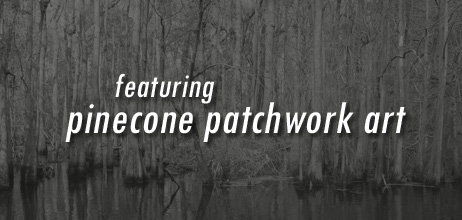 Featuring Pinecone Patchwork Art